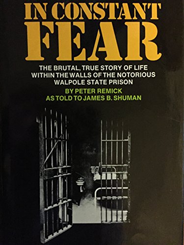 In constant fear: The brutal, true story of life within the walls of the notorious Walpole State Prison