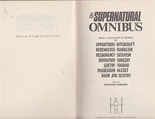 The supernatural omnibus: Being a collection of stories of apparitions witchcraft werewolves diabolism necromancy satanism divination sorcery ... voodoo possession occult doom and destiny