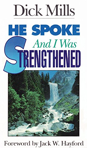 He Spoke, and I was Strengthened