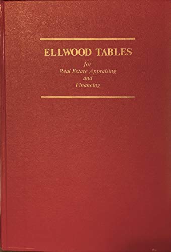 Ellwood tables for real estate appraising and financing: Containing both explanatory text and tables