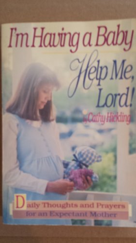 I'm Having a Baby: Help Me Lord