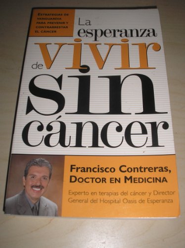 LA Esperanza De Vivir Sin Cancer (Spanish Edition)