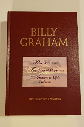 Billy Graham His Greastest Works (Peace With God, The Secret of Happiness, Answers to Life's Problem