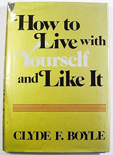 How to live with yourself and like it