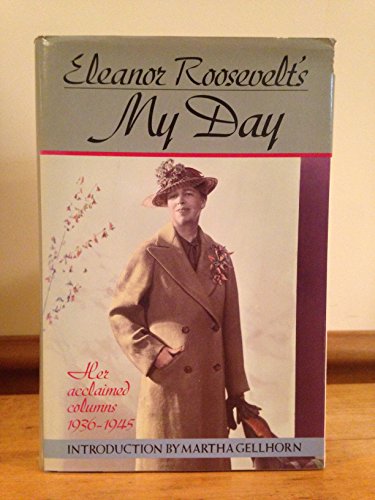 Eleanor Roosevelt's My Day: Her Acclaimed Columns 1936-1945