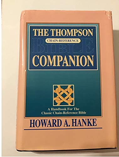 The Thompson Chain Reference Bible Companion: A Handbook for the Classic Chain Reference Bible