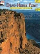 Dead Horse Point: The Story Behind the Scenery (Discover America (KC Publications))