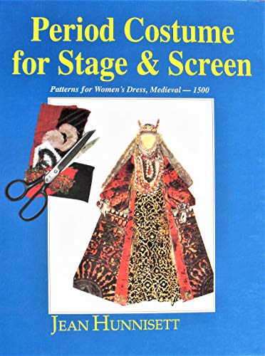 Period Costume for Stage & Screen: Patterns for Women's Dress, Medieval - 1500