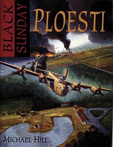 Black Sunday: Ploesti!
