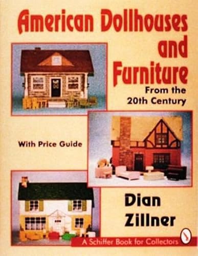 American Dollhouses and Furniture From the 20th Century (Schiffer Book for Collectors)