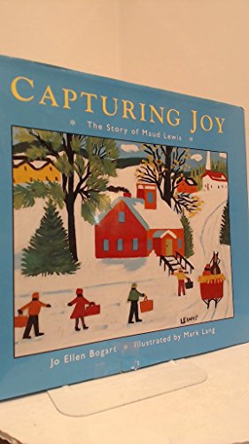 Capturing Joy: The Story of Maud Lewis