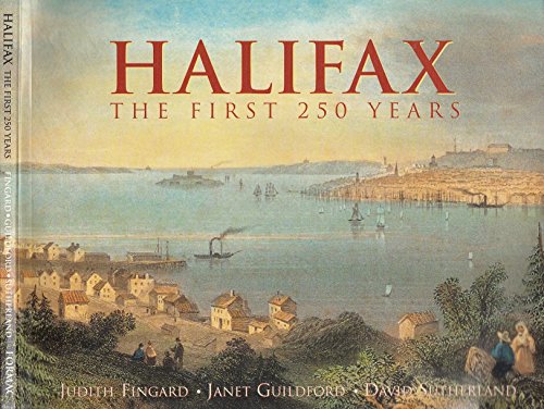 Halifax (Canada): The First 250 Years (Illustrated Histories)
