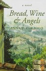 Bread, Wine & Angels: A Novel