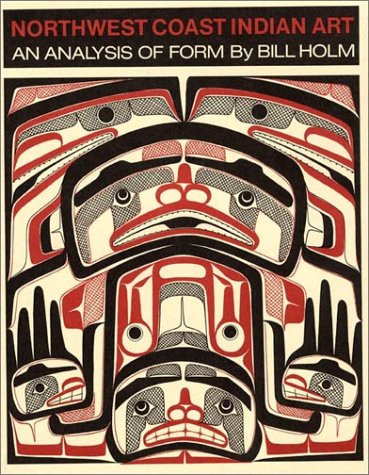 Northwest Coast Indian Art: An Analysis of Form