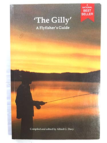 The Gilly: A Flyfisherman's Guide