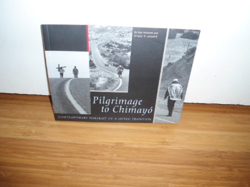 Pilgrimage to Chimayo: Contemporary Portrait of a Living Tradition
