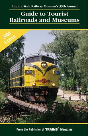Guide to Tourist Railroads and Museums: 2000 Edition (Guide to Tourist Railroads and Museums, 35th ed.)