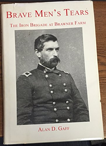 Brave Men's Tears: The Iron Brigade at Brawner Farm