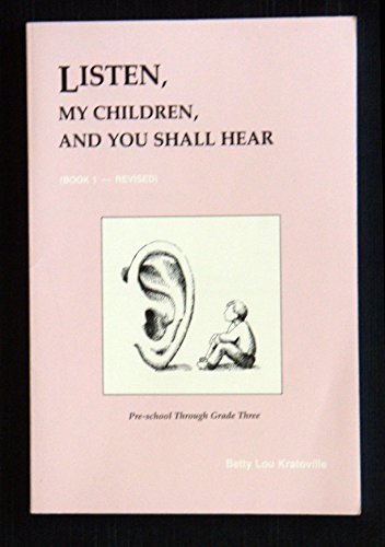 Listen, My Children, and You Shall Hear: Book One (Preschool through Grade Four)
