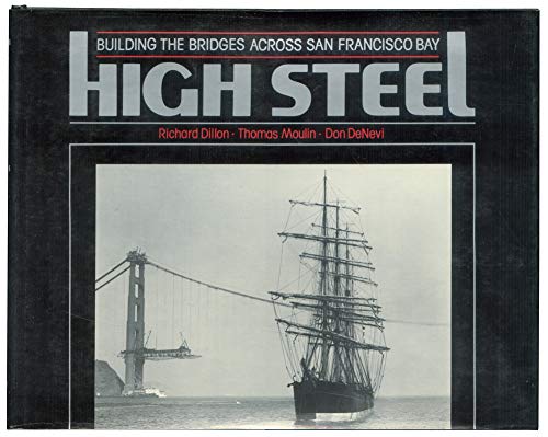 High Steel: Building the Bridges Across San Francisco Bay