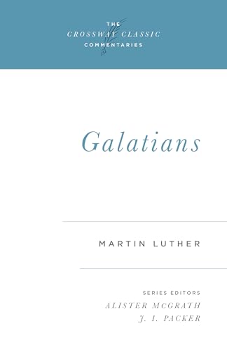 Galatians (Volume 15) (Crossway Classic Commentaries, 15)
