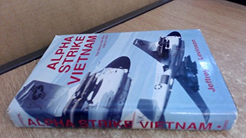 Alpha strike Vietnam: The Navy's air war, 1964 to 1973