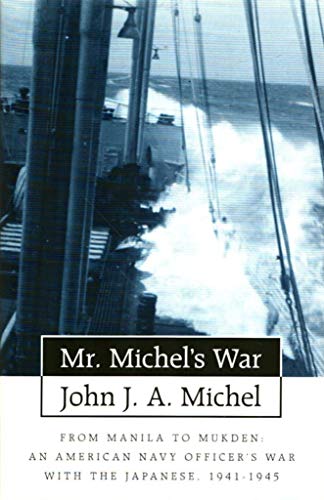 Mr. Michel's War: From Manila to Mukden: An American Navy Officer's War with the Japanese