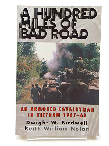 A Hundred Miles of Bad Road: An Armored Cavalryman in Vietnam 1967-68