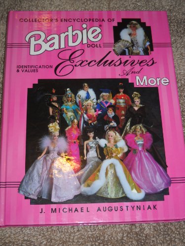 Collector's Encyclopedia of Barbie Doll Exclusives and More: Identification & Values