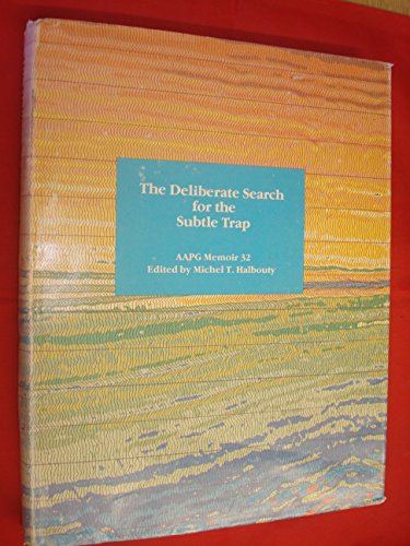 Deliberate Search for the Subtle Trap (Aapg Memoir)