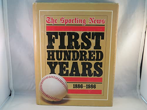 The Sporting News: First Hundred Years 1886-1986