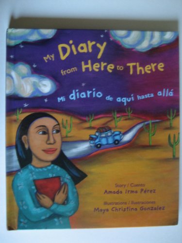 My Diary From Here to There / Mi Diario De Aqui Hasta Alla (English and Spanish Edition)