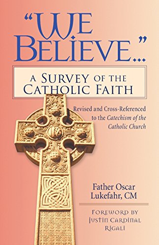 We Believe...": A Survey of the Catholic Faith