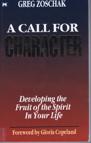 A Call for Character/Developing the Fruit of the Spirit in Your Life
