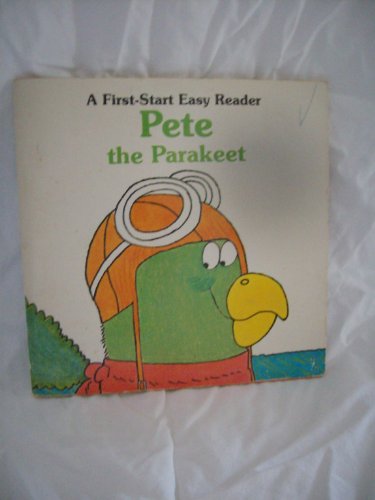 Pete the Parakeet (First-Start Easy Reader)