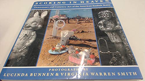 Scoring in Heaven: Gravestones and Cemetery Art of the American Sunbelt States