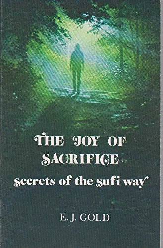 The Joy of Sacrifice: Secrets of the Sufi Way