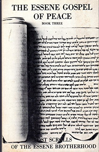 Essene Gospel of Peace, Book 3: Lost Scrolls of the Essene Brotherhood