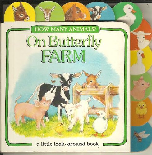 How Many Animals on Butterfly Farm (A Little Look Around Book)