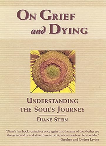 On Grief and Dying: Understanding the Soul's Journey