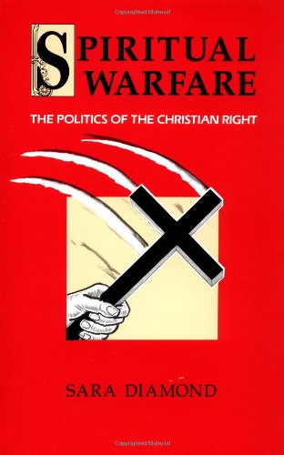 Spiritual Warfare: The Politics of the Christian Right