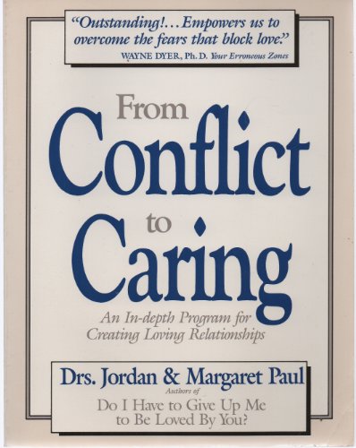 From Conflict to Caring: An In-Depth Program for Creating Loving Relationships