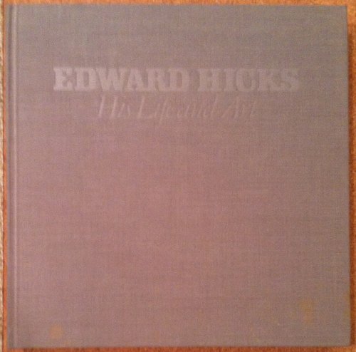 Edward Hicks, His Life and Art