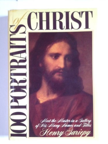 100 Portraits of Christ: Meet the Master in a Gallery of His Many Names and Titles
