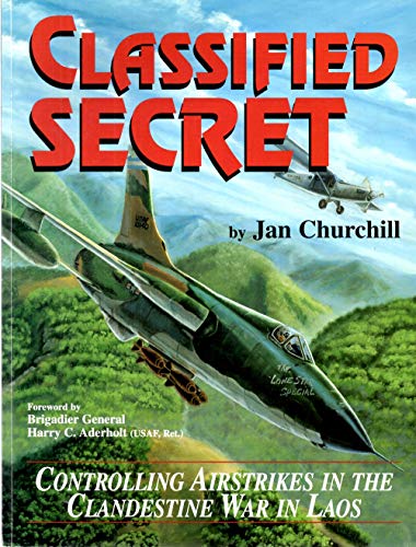 Classified Secret: Controlling Airstrikes in the Clandestine War in Laos