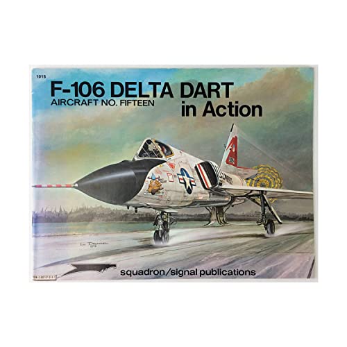 F-106 Delta Dart in Action - Aircraft No. Fifteen