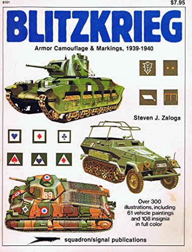 Blitzkrieg: Armor Camouflage & Markings, 1939-1940 (Belgium, France, Germany, Italy, Netherlands, Poland, Soviet Union) - Specials series (6101)