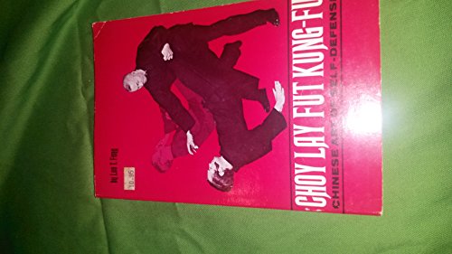 Choy Lay Fut Kung-Fu: Chinese Art of Self-Defense