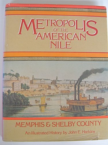 Metropolis of the American Nile: An illustrated history of Memphis and Shelby County (Windsor local history series)