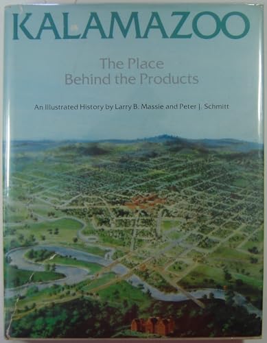 Kalamazoo, The Place Behind the Product:s An Illustrated History